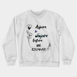 Aspire to Inspire Crewneck Sweatshirt